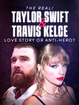 The Real! Taylor Swift and Travis Kelce - Love Story or Anti-Hero?