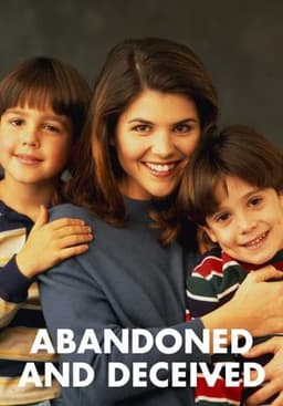 Abandoned and Deceived