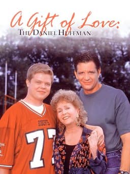 A Gift of Love: The Daniel Huffman Story