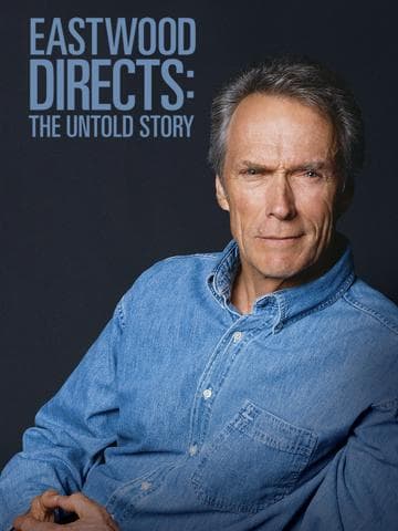 Eastwood Directs: The Untold Story