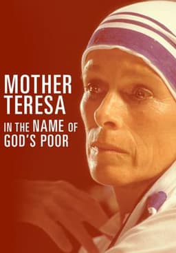 Mother Teresa: In the Name of God's Poor