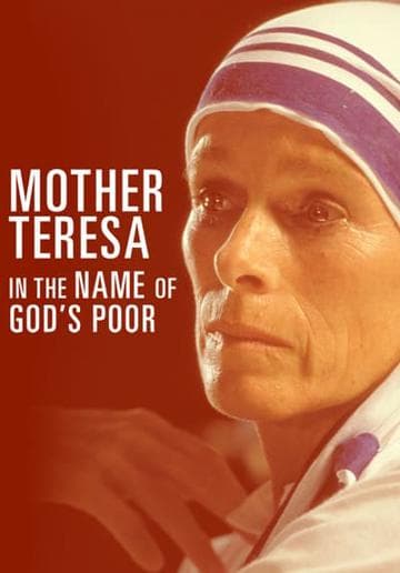 Mother Teresa: In the Name of God's Poor