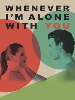 Whenever I'm Alone with You