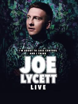 Joe Lycett: I'm About to Lose Control And I Think Joe Lycett, Live