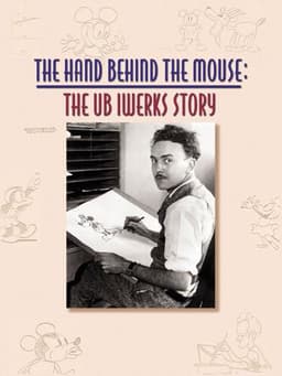 The Hand Behind the Mouse: The Ub Iwerks Story