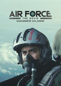 Air Force The Movie: Danger Close