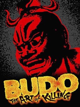 Budo: The Art of Killing