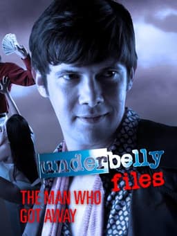 Underbelly Files: The Man Who Got Away