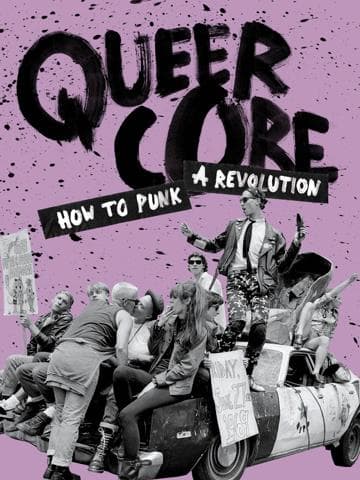 Queercore: How to Punk a Revolution