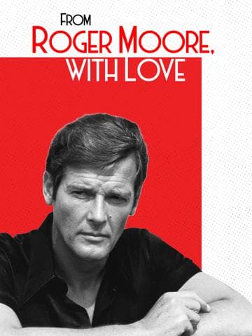 From Roger Moore with Love