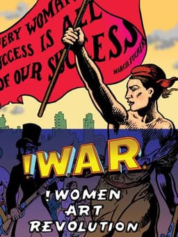 !W.A.R.: !Women Art Revolution