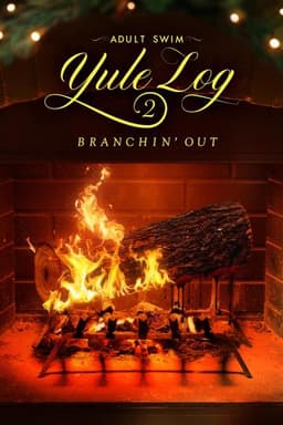 Adult Swim Yule Log 2: Branchin' Out