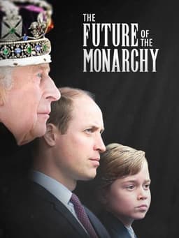 The Future of the Monarchy