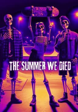 The Summer We Died