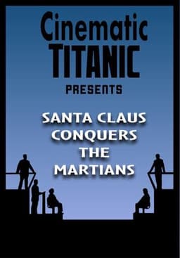 Cinematic Titanic: Santa Claus Conquers the Martians