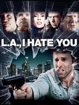 L.A., I Hate You
