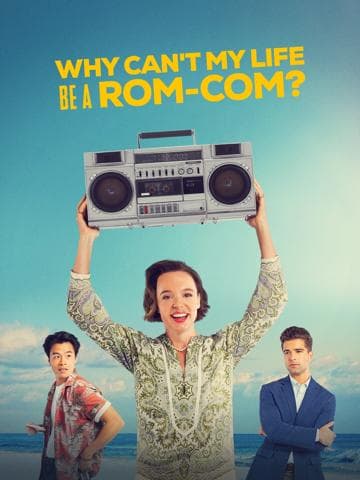 Why Can't My Life Be a Rom-Com?