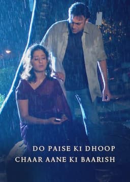 Do Paise Ki Dhoop, Chaar Aane Ki Baarish