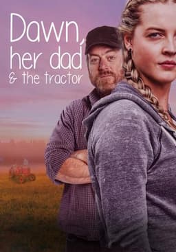 Dawn, Her Dad & The Tractor