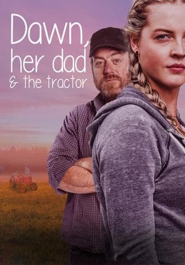 Dawn, Her Dad & The Tractor