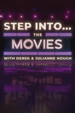 Step Into… The Movies with Derek and Julianne Hough