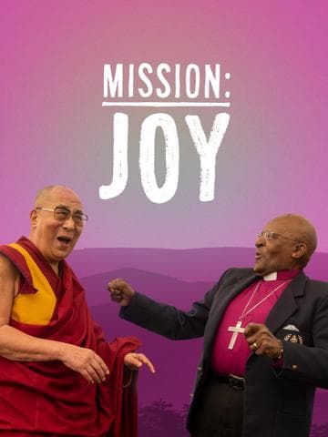 Mission: Joy - Finding Happiness in Troubled Times