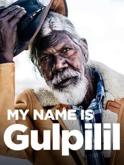 My Name Is Gulpilil