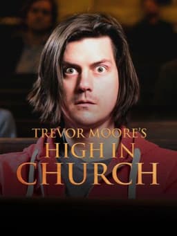 Trevor Moore: High In Church