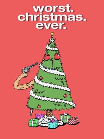 Worst. Christmas. Ever.
