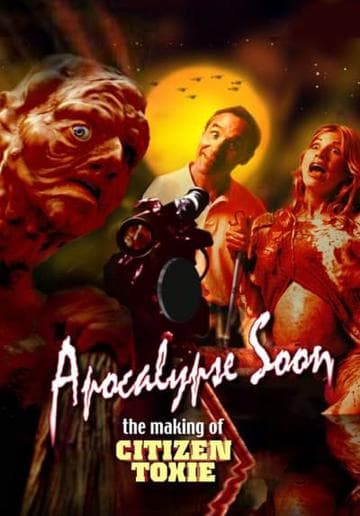Apocalypse Soon: The Making of 'Citizen Toxie'