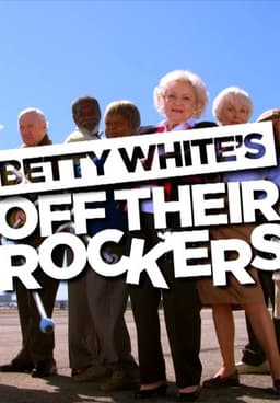 Betty White's Off Their Rockers