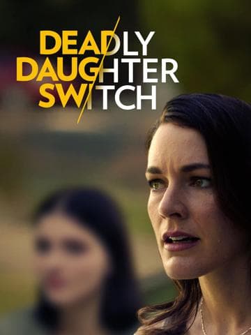 Deadly Daughter Switch