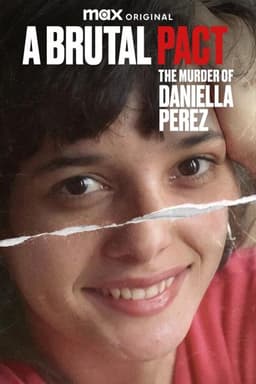 A Brutal Pact: The Murder of Daniella Perez