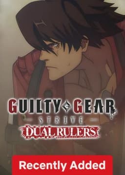 GUILTY GEAR STRIVE: DUAL RULERS
