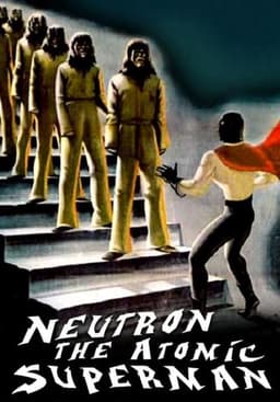 Neutron the Atomic Superman vs. the Death Robots