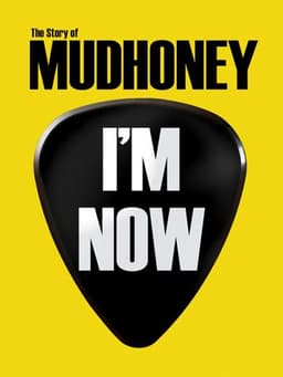 I'm Now: The Story of Mudhoney