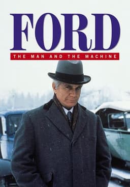 Ford: The Man and the Machine