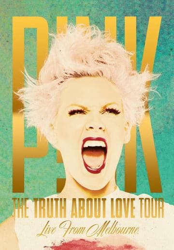 P!NK: The Truth About Love Tour - Live from Melbourne