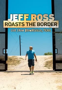 Jeff Ross Roasts the Border