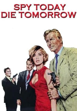 Spy Today, Die Tomorrow