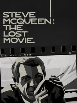 Steve McQueen: The Lost Movie