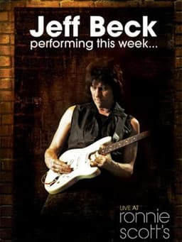 Jeff Beck: Performing This Week... Live At Ronnie Scott's