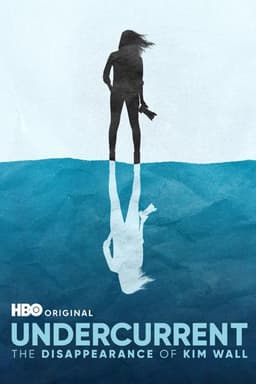 Undercurrent: The Disappearance of Kim Wall