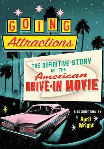 Going Attractions: The Definitive Story of the American Drive-in Movie