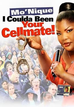Mo'nique: I Coulda Been Your Cellmate