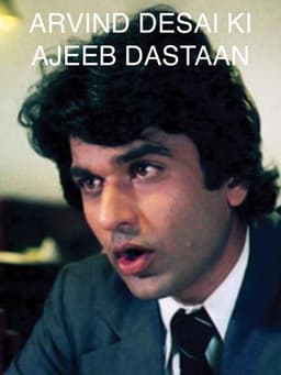 Arvind Desai Ki Ajeeb Dastaan