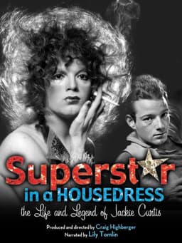 Superstar in a Housedress: The Life and Legend of Jackie Curtis
