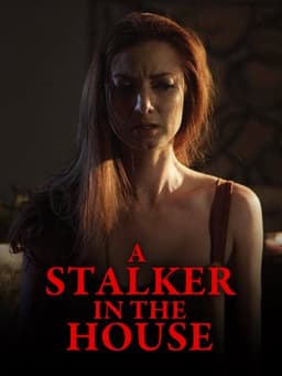 A Stalker in the House