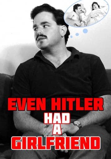 Even Hitler Had a Girlfriend