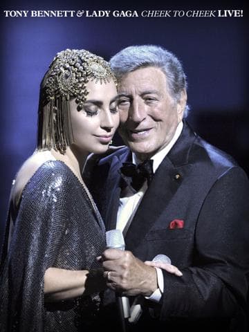 Tony Bennett & Lady Gaga: Cheek to Cheek Live